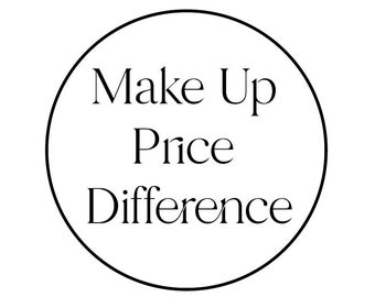 Make up price Difference for your order