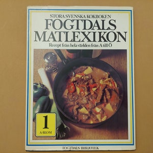 Swedish Vintage Cookbook &#39;&#39;FOGTDALS MATLEXIKON&#39;&#39; Number 1 A-BLOM; Recipes from around the world from A to Z; Cooking Book