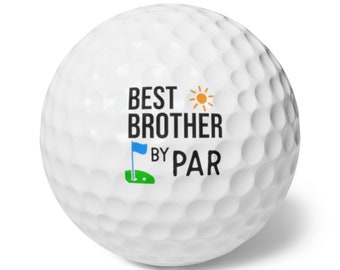 Best Brother By Par Golf Balls, Custom Golf Balls for Bros, Personalized Groomsmen Gift, Brother Birthday Gift Thank You Gift, Pack of 6