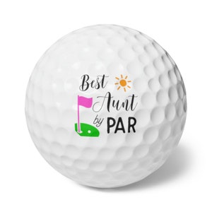 Best Aunt By Par Golf Balls, Custom Golf Balls for Auntie, Personalized Gift for Cool Aunt Birthday Thank You for Golfer Aunt, Pack of 6