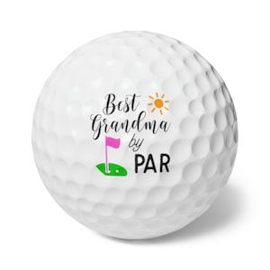 Best Grandma By Par Golf Balls, Custom Grandmother Golf Balls, Personalized Mother&#39;s Day Thank You Birthday Gift Golfer Grandmom, Pack of 6