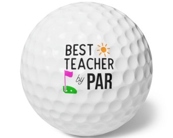 Best Teacher By Par Golf Balls, Custom Teacher Golf Balls, Personalized Teacher's Day Thank You Birthday Gift for Golfer Teacher, Pack of 6