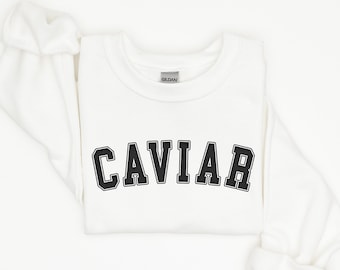 Caviar Sweatshirt Caviar Lover Sweater Women s Caviar Sweatshirt