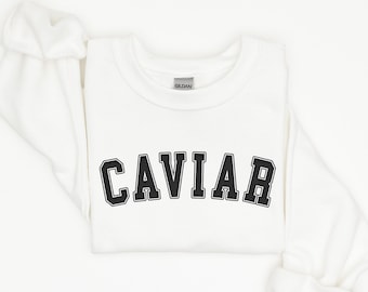 Caviar Sweatshirt, Caviar Lover Sweater, Women's Caviar Sweatshirt, Caviar Gifts, Foodie Sweatshirt, Gift For Foodie, Funny Food Sweatshirt