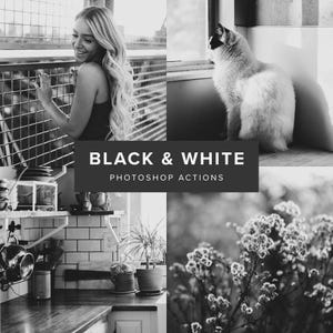 May include: A collage of four black and white photographs featuring a person, a cat, a kitchen interior, and flowers, with the text BLACK & WHITE PHOTOSHOP ACTIONS centred in a dark grey rectangle overlaying the middle of the image.