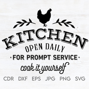 Kitchen svg, Open daily for prompt service, cook if yourself, funny cooking svg, farmhouse svg, kitchen decor png