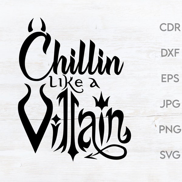 Chillin like a villain svg, funny villain quote, evil queen quote, funny chillin print