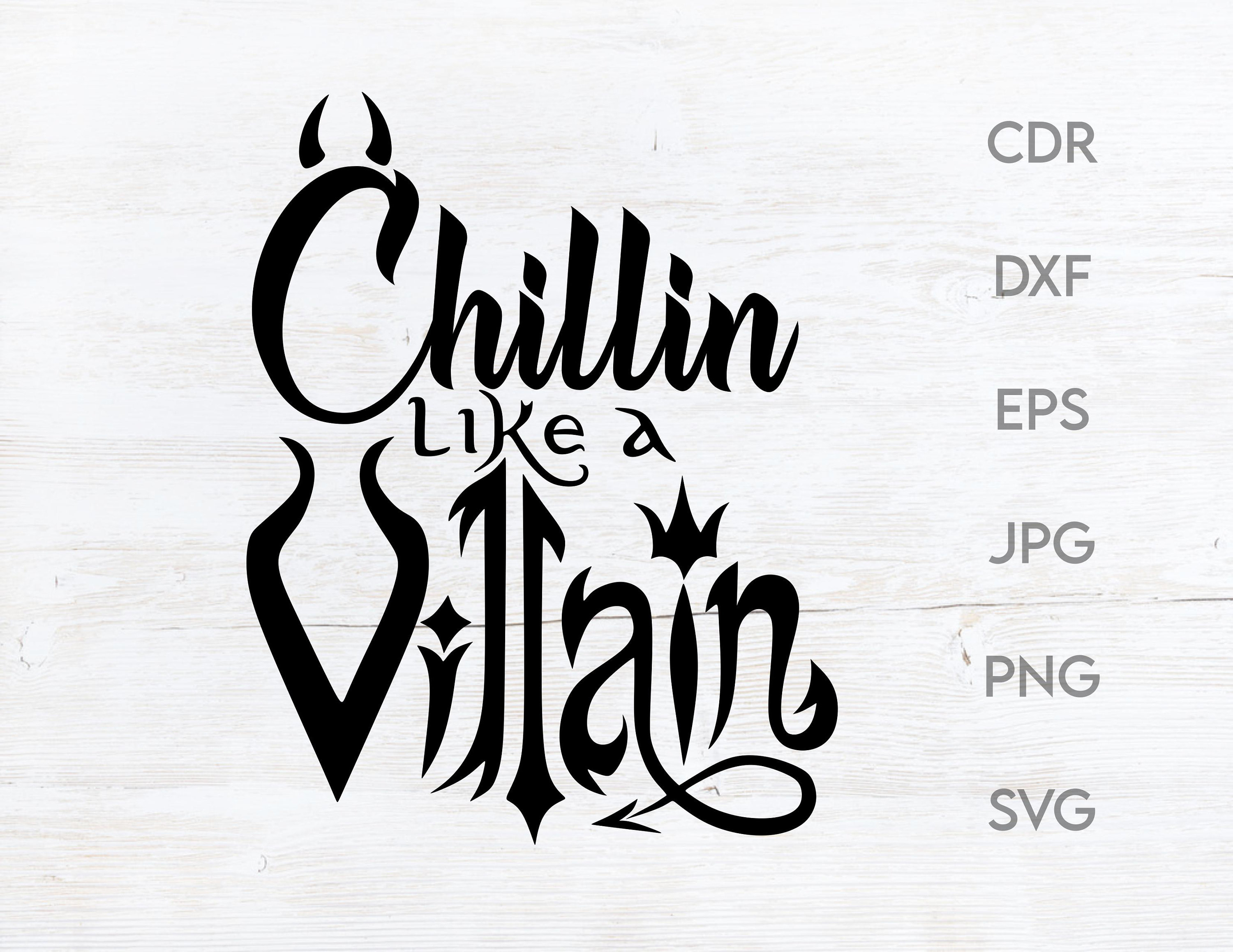 Chillin like a villain svg, funny villain quote, evil queen quote, funny chillin print
