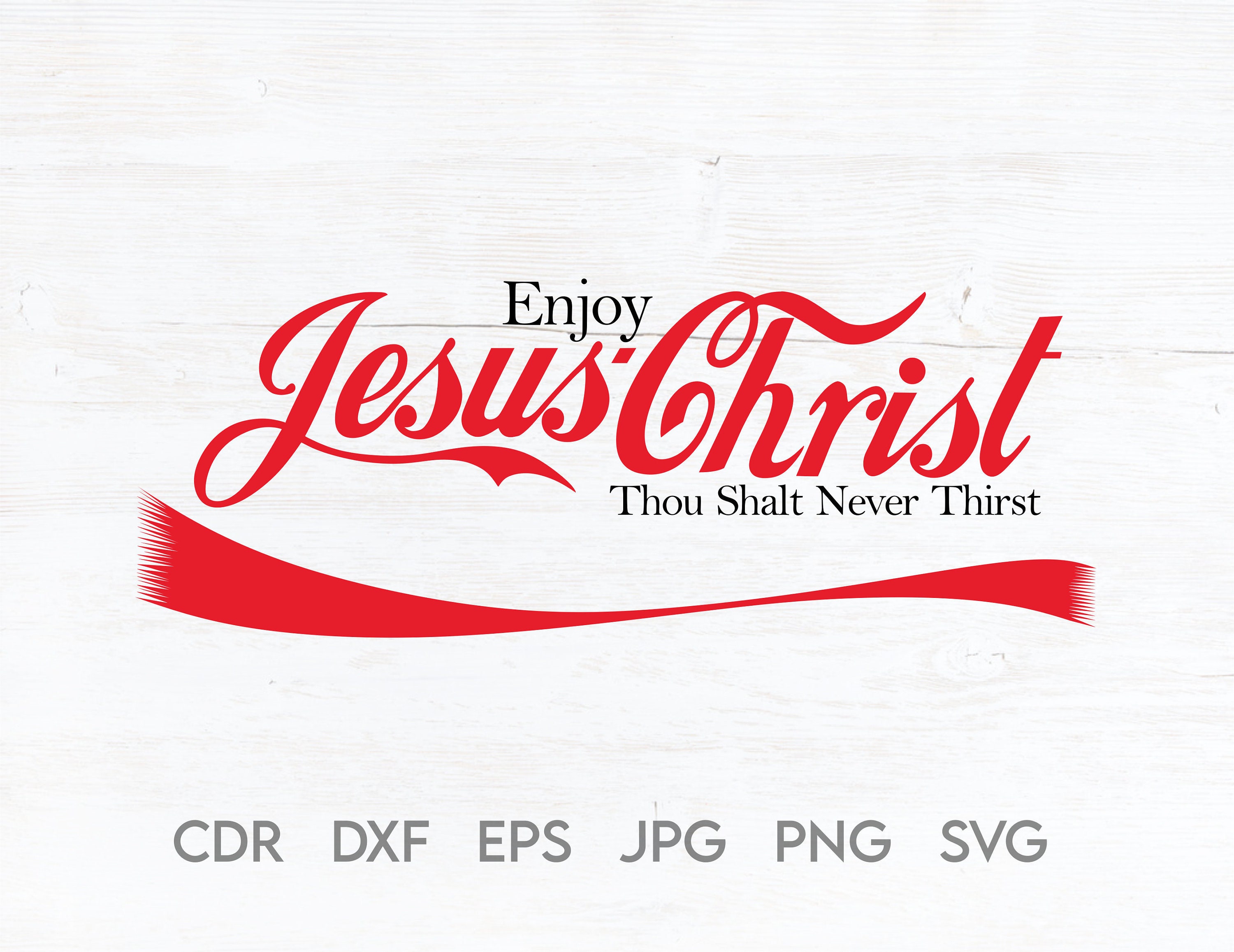 Enjoy Jesus Christ thou shalt never thirst, funny Jesus svg, Bible design, funny Christian shirt print, Jesus shirt svg