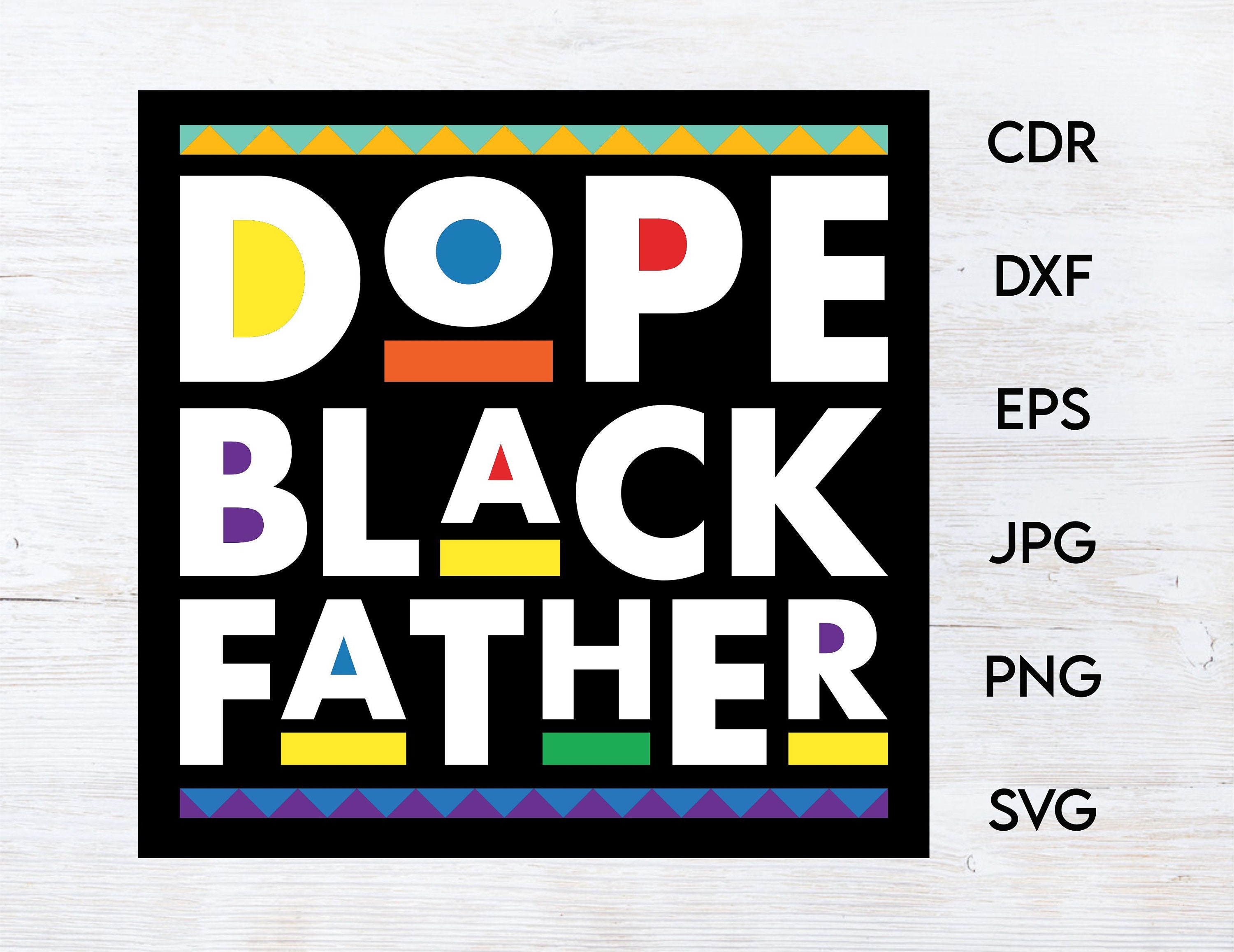 Father Svg Dope Black Dad Svg Fathers 