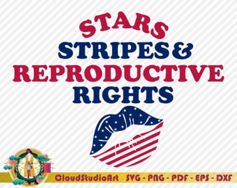 May include: A red, white, and blue lips design with stars and stripes. The text "STARS STRIPES & REPRODUCTIVE RIGHTS" is above the lips.