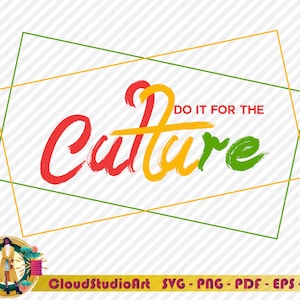 Puede incluir: Un diseño digital con el texto "DO IT FOR THE Culture" en rojo, amarillo y verde, escrito con trazos de pincel. El texto está rodeado por un marco verde y amarillo.