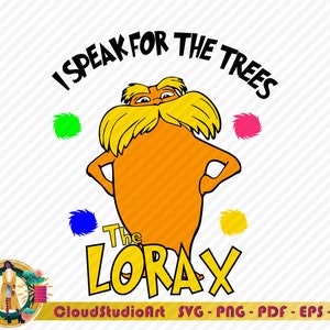 Lorax Eu falo pelas árvores Svg,Dr Seuss Svg Arquivos de corte,Dr Seuss Lorax Svg, Lorax Svg Legal para camiseta
