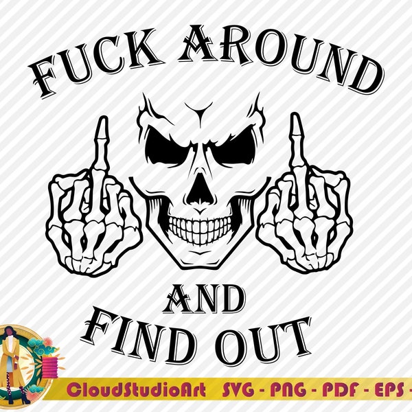 fuck around and find out svg cut file design,cut file, funny cut file, adult design,Silhouette Cut Files