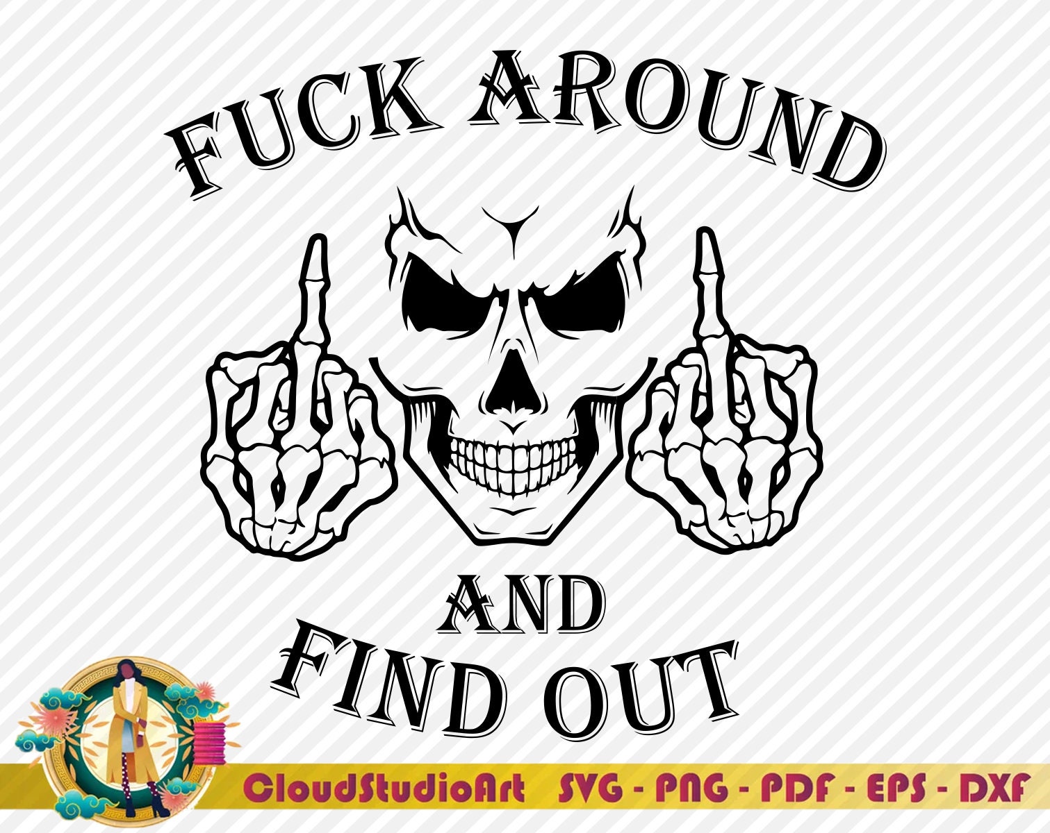 Fuck Around and Find Out Svg Cut File Design,cut File, Funny Cut File,  Adult Design,silhouette Cut Files 