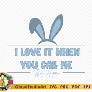 I Love It When You Call Me Big HOPPA Svg,Cute Bunny Rabbit Svg, Easter Svg,Easter Day Svg,Bunny svg,Rabbit Svg,Easter Cutting, Clipart