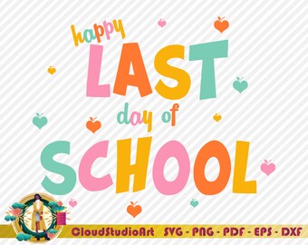 Happy Last Day Of School Svg, End of School Svg, Last Day of School svg, Teacher Summer Break Svg, Teacher Last Day Shirt Iron On Png