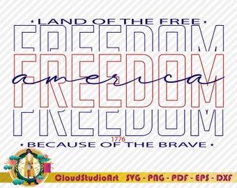 America Land Of The Free Because Of The Brave SVG, 4th of July SVG, Fourth of July SVG, Patriotic Svg, Independence Day Svg