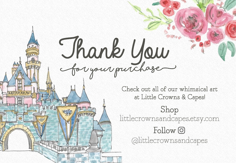 May include: Thank You for your purchase. Watercolor illustration of a pink and blue castle with a floral border. Check out all of our whimsical art at Little Crowns & Capes! Shop littlecrownsandcapes.etsy.com Follow @littlecrownsandcapes