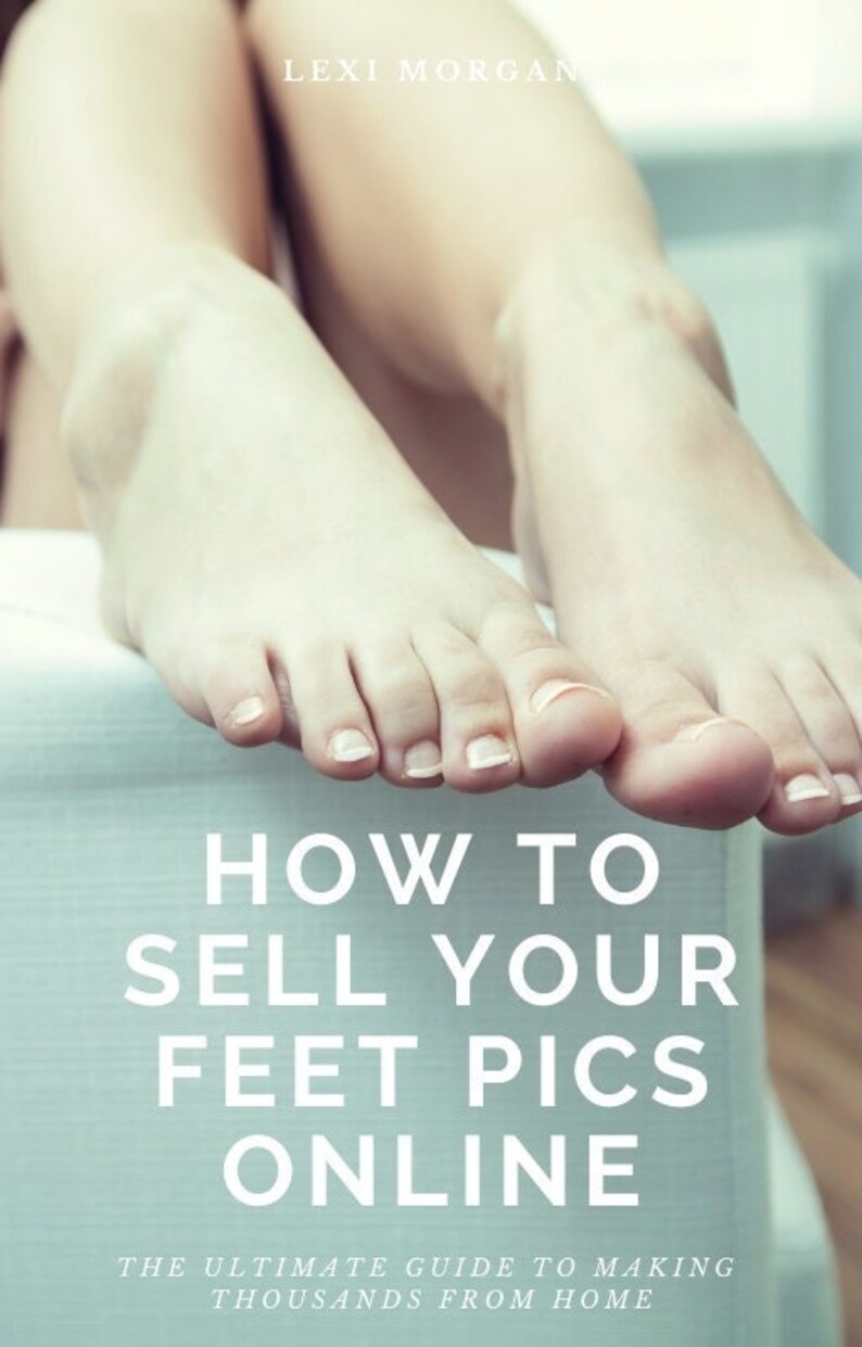 How To Sell Feet Pics Online Ebook ULTIMATE GUIDE Etsy UK
