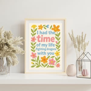 Impression J'ai passé les meilleurs moments de ma vie à combattre des dragons avec vous - Citation longue vie de Taylor Swift, imprimé floral cottage, art vintage au Royaume-Uni