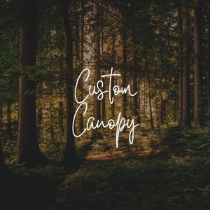 May include: A forest scene with a path leading through the trees. The text "Custom Canopy" is written in white cursive script over the image.