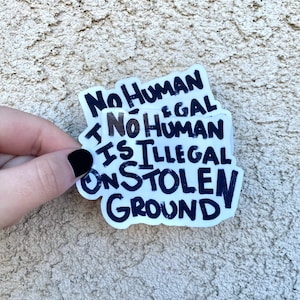 No Human Is Illegal Vinyl Sticker