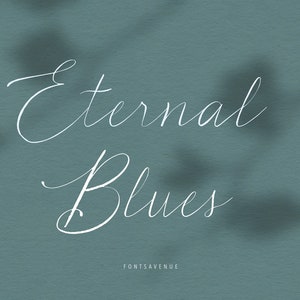 May include: A white script font called "Eternal Blues" on a teal background. The font is a stylish handwritten script font.
