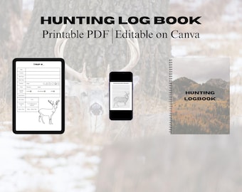 May include: Image features a hunting log book with the text "HUNTING LOG BOOK" and "Printable PDF | Editable on Canva." A tablet and smartphone display log book pages. A spiral-bound notebook shows a mountain scene.