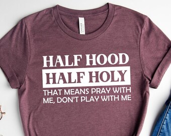 Half Hood Half Holy Etsy
