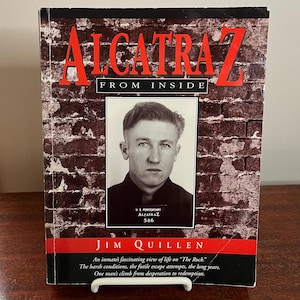 Alcatraz: From the Inside - The Hard Years 1942-1952 by Jim Quillen - Vintage Book - Published 1991