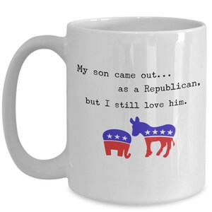 Funny Democrat Political Mug Family Son Republican