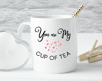 You are my cup of tea mug, tea lover mug, tea lover mug, gifts for him, gifts for her, funny tea gift, tea puns, gift for tea lover, tea mug
