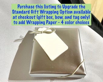 Gift Wrapping Upgrade, ADD-ON to Gift Wrapping: Silver, Red, Green, or Blue wrapping paper (Must purchase gift wrapping option at checkout)