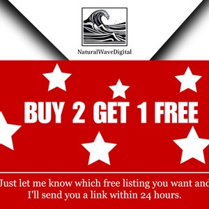 May include: Red background with white stars and the text "BUY 2 GET 1 FREE".  The text "Just let me know which free listing you want and I'll send you a link within 24 hours." is also included.