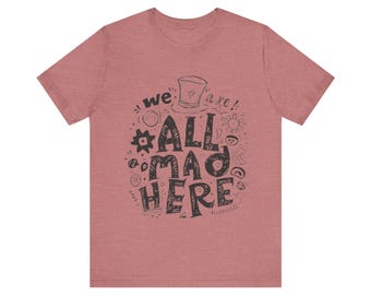 All Mad Here t-shirt | Alice in Wonderland inspired typography tee