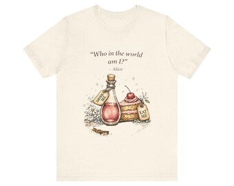 Alice in Wonderland potion and cake T-Shirt | "Who in the world am I?"
