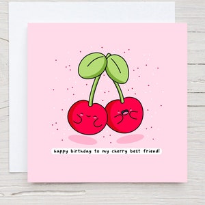 Carte de meilleur ami de joyeux anniversaire, carte d'anniversaire de Kawaii, carte d'anniversaire de jeu de mots drôle, meilleur ami de cerise, bestie