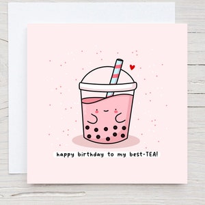 Happy Birthday Best-Tea Card, carte d'anniversaire Kawaii, carte d'anniversaire jeu de mots drôle, bubble tea, boba