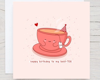 Happy Birthday Best-Tea Karte, Kawaii Geburtstagskarte, Lustige Geburtstagskarte, Tee-Wortspiel