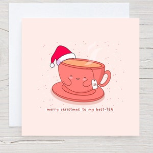 Carte de Noël mignonne - Carte de Noël Best Friend, carte de Noël Kawaii, jeu de mots de thé, carte illustrée faite à la main