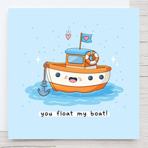 Könnte beinhalten: Niedliche Cartoon-Illustration eines Bootes mit orangefarbenem und weißem Rumpf, blauen Akzenten und einem lächelnden Gesicht. Das Boot hat eine Schwimmweste, eine Flagge mit einem Herzen und einen Anker. Der Text "you float my boat!" steht unten.