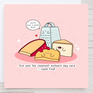 Cheesy Mother’s Day Card - cute Kawaii card, card for mum, punny Mother’s Day card, funny cards