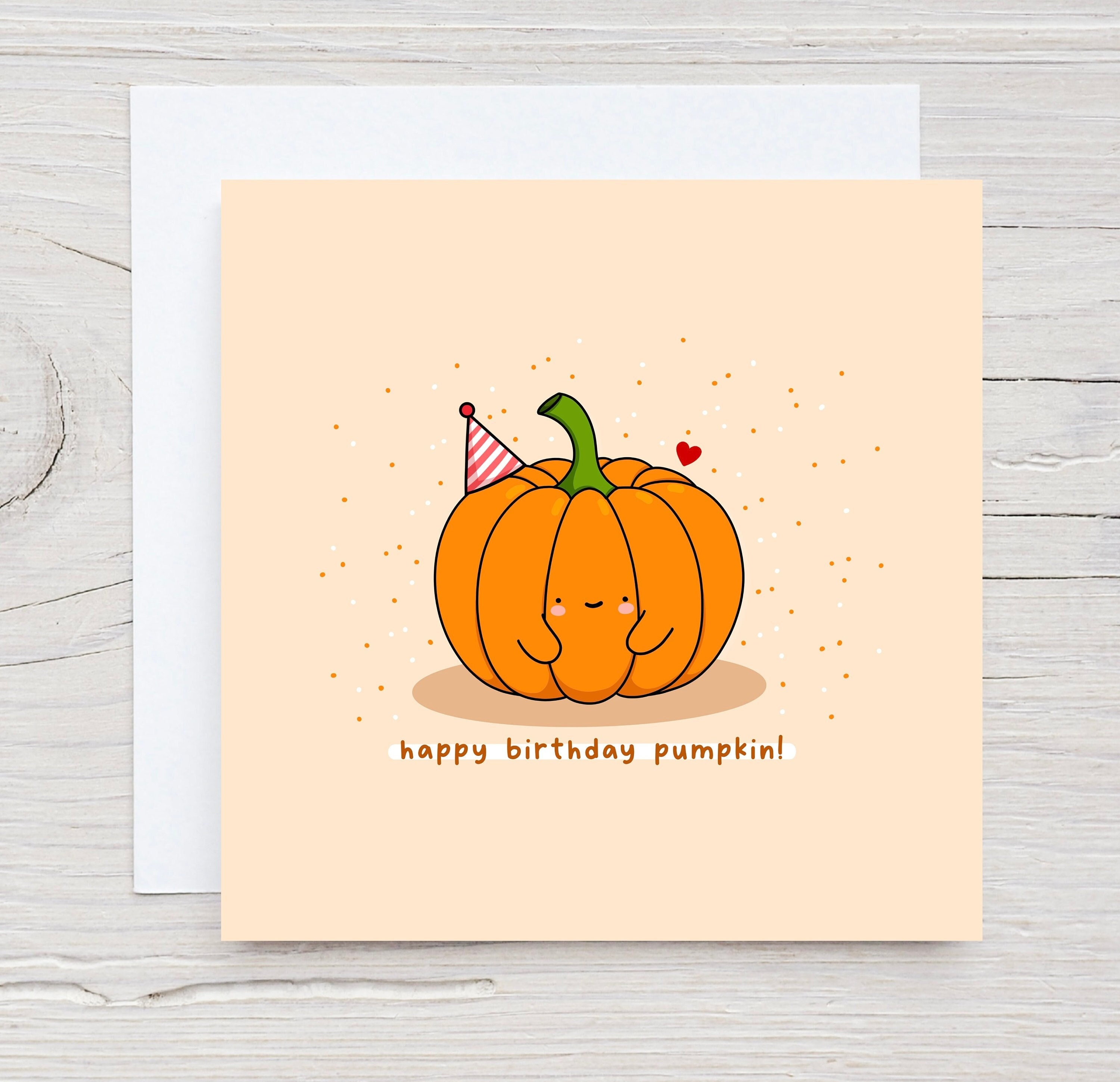 Happy Birthday Pumpkin Happy Birthday Pumpkin