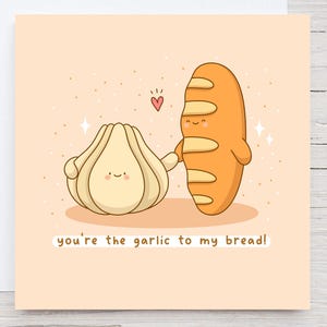 Tu es l'ail de mon pain, carte d'anniversaire drôle de jeu de mots, carte Punny Love, jeu de mots nourriture, carte kawaii