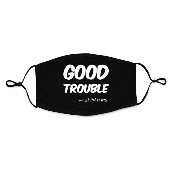 Good Trouble Mask John Lewis Maskadjustable Earloop Nose Etsy