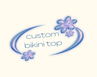 Custom bikini top