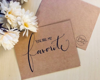 You Are My Favorite Card with Personalized Envelope (Hand Lettered, I Love You, Custom, Calligraphy, Husband wife card, note, anniversary))