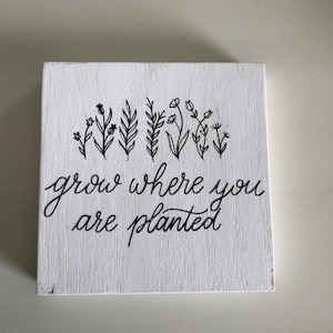 Grow where you are planted decor