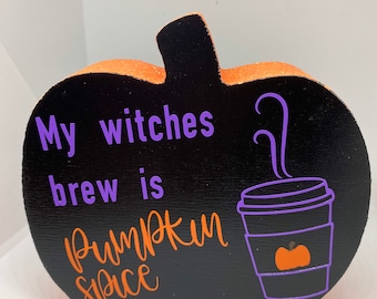 My Witches Brew is Pumpkin Spice